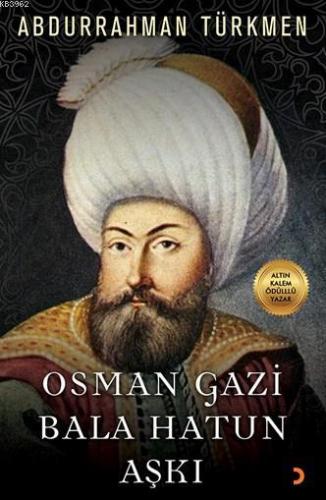 Osman Gazi Bala Hatun Aşkı | Abdurrahman Türkmen | Cinius Yayınları