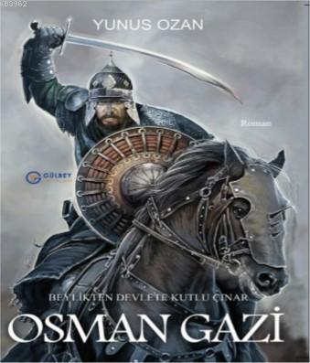 Osman Gazi; Beylikten Devlete Kutlu Çınar | Yunus Ozan | Gülbey Yayınl