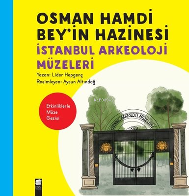 Osman Hamdi Bey'in Hazinesi - İstanbul Arkeoloji Müzeleri | Lider Hepg