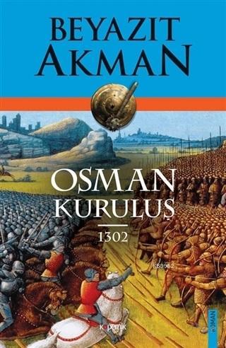 Osman Kuruluş 1302 | Beyazıt Akman | Kopernik Kitap