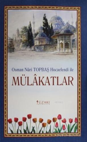 Osman Nuri Topbaş Hocaefendi İle Mülakatlar | Osman Nuri Topbaş | Yüza