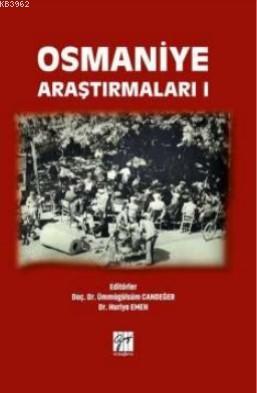 Osmaniye Araştırmaları I | Ümmügülsüm Candeğer | Gazi Kitabevi