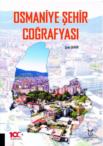 Osmaniye Şehir Coğrafyası | Şule Demir | Akademisyen Kitabevi