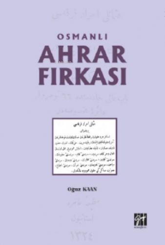 Osmanlı Ahrar Fırkası | Oğuz Kaan | Gazi Kitabevi