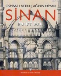 Osmanlı Altın Çağının Mimarı Sinan | Ernst Eglı | Arkeoloji ve Sanat Y