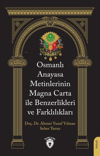 Osmanlı Anayasa Metinlerinin Magna Carta ile Benzerlikleri ve Farklılı