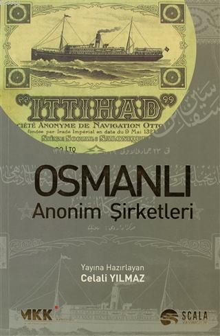 Osmanlı Anonim Şirketleri | Celali Yılmaz | Scala Yayıncılık