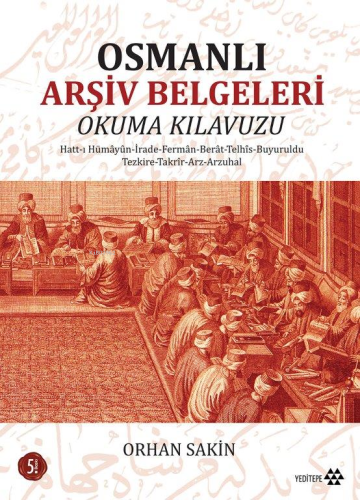 Osmanlı Arşiv Belgeleri; Okuma Klavuzu | Orhan Sakin | Yeditepe Yayıne