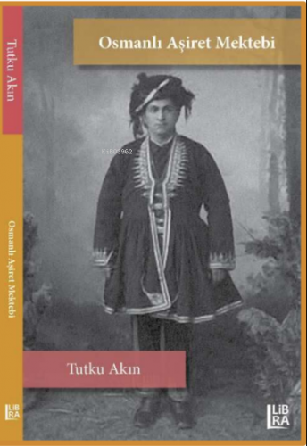 Osmanlı Aşiret Mektebi | Tutku Akın | Libra Kitap