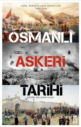 Osmanlı Askeri Tarihi | Gültekin Yıldız | Timaş Tarih