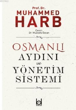 Osmanlı Aydını ve Yönetim Sistemi | Muhammed Harb | Kökler Derneği Yay