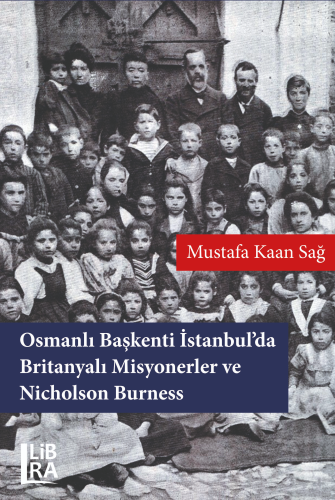 Osmanlı Başkenti İstanbul’da Britanyalı Misyonerler ve Nicholson Burne