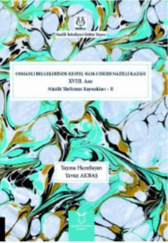 Osmanlı Belgelerinde Kestel Nâm-ı;Diğer Nâzilli Kazâsı XVIII. Asır | Y