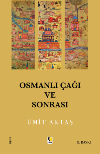 Osmanlı Çağı ve Sonrası | Ümit Aktaş | Çıra Yayınları