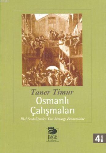 Osmanlı Çalışmaları - İlkel Feodalizmden Yarı Sömürge Ekonomisine | Ta