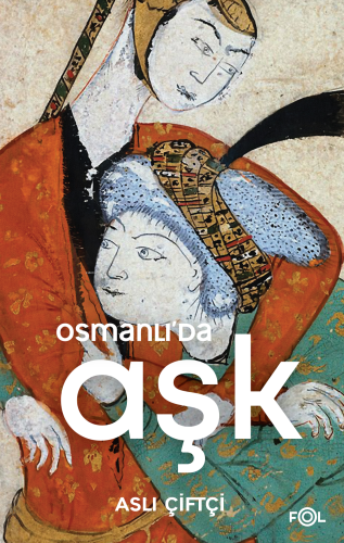 Osmanlı’da Aşk | Aslı Çiftçi | Fol Kitap