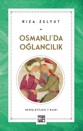 Osmanlı’da Oğlancılık | Rıza Zelyut | Toplumsal Kitap