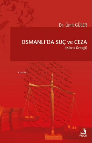 Osmanlı’da Suç Ve Ceza | Ümit Güler | Fecr Yayınları