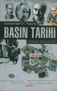 Osmanlı´dan 21. Yüzyıla Basın Tarihi | Orhan Koloğlu | Pozitif Yayınla