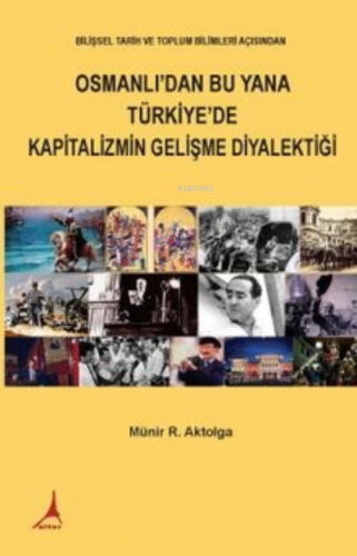 Osmanlı’dan Bu Yana Türkiye’de;Kapitalizmin Gelişme Diyalektiği | Müni