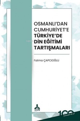 Osmanlı’Dan Cumhuriyet’E Türkiye’De Din Eğitimi Tartışmaları | Fatma Ç