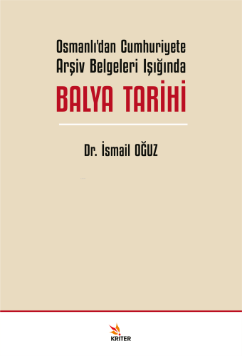 Osmanlı’dan Cumhuriyete Arşiv Belgeleri Işığında Balya Tarihi | İsmail