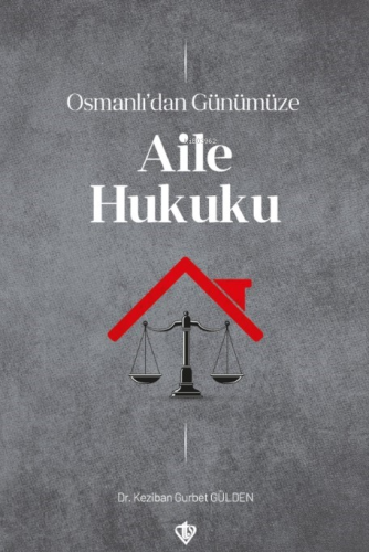 Osmanlı’dan Günümüze Aile Hukuku | Keziban Gurbet Gülden | Türkiye Diy