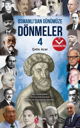 Osmanlı’dan Günümüze Dönmeler ‐4 | Çetin Acar | Nkm Medya