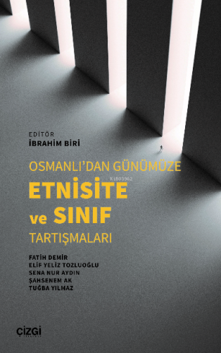 Osmanlı’dan Günümüze Etnisite ve Sınıf Tartışmaları | İbrahim Biri | Ç