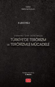 Osmanlı’dan Günümüze Türkiye'de Terörizm Ve Terörizm Mücadele | Mehmet