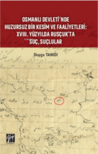 Osmanlı Devleti’nde Huzursuz Bir Kesim ve Faaliyetleri : XVIII. Yüzyıl