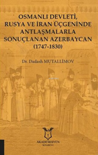 Osmanlı Devleti, Rusya ve İran Üçgeninde Antlaşmalarla Sonuçlanan Azer