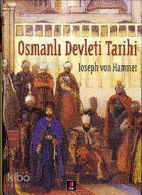 Osmanlı Devleti Tarihi | Joseph Von Hammer | Kapı Yayınları