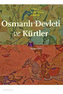 Osmanlı Devleti ve Kürtler | İbrahim Özcoşar | Kitap Yayınevi