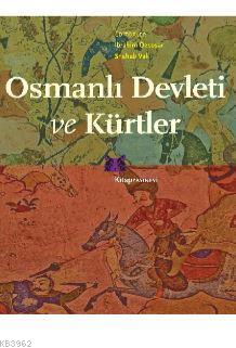 Osmanlı Devleti ve Kürtler | İbrahim Özcoşar | Kitap Yayınevi