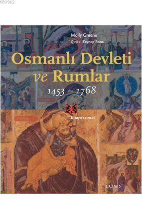 Osmanlı Devleti ve Rumlar 1453-1768 | Molly Greene | Kitap Yayınevi