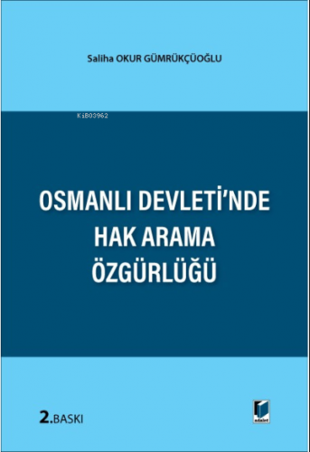 Osmanlı Devleti'nde Hak Arama Özgürlüğü | Saliha Okur Gümrükçüoğlu | A