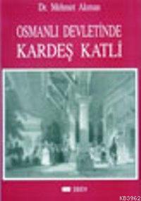 Osmanlı Devletinde Kardeş Katli | Mehmet Akman | Eren Yayıncılık ve Ki