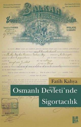 Osmanlı Devletinde Sigortacılık | Fatih Kahya | Libra Kitap