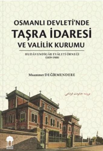 Osmanlı Devleti'nde Taşra İdaresi ve Valilik Kurumu | Muammer Değirmen