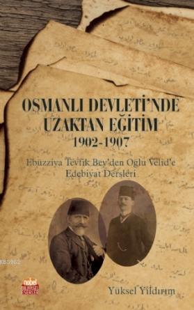 Osmanlı Devleti'nde Uzaktan Eğitim 1902-1907; Ebüzziya Tevfik Bey'den 