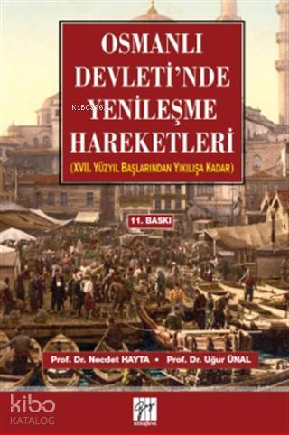 Osmanlı Devleti'nde Yenileşme Hareketleri; 17. Yüzyıl Başlarından Yıkı