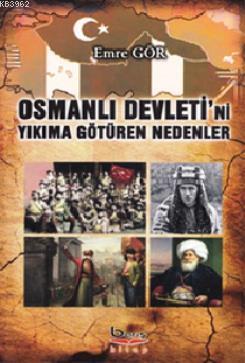 Osmanlı Devleti'ni Yıkıma Götüren Nedenler | Emre Gör | Barış Platin K