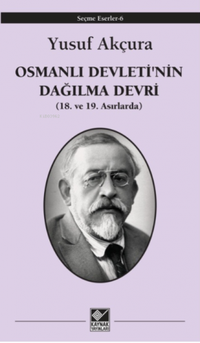 Osmanlı Devleti'nin Dağılma Devri (18. ve 19 Asırlarda) | Yusuf Akçura