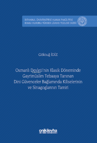 Osmanlı Devleti'nin Klasik Döneminde Gayrimüslim Tebaaya Tanınan Dini 