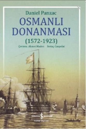 Osmanlı Donanması (1572 - 1923) | Daniel Panzac | Türkiye İş Bankası K