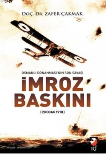 Osmanlı Donanması'nın Son Savaşı İmroz Baskını; 20 Ocak 1918 | Zafer Ç