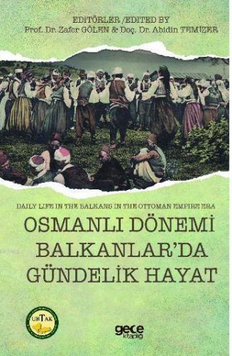 Osmanlı Dönemi Balkanlar'da Gündelik Hayat | Zafer Gölen | Gece Kitapl