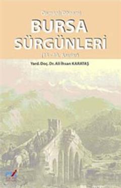 Osmanlı Dönemi| Bursa Sürgünleri (18- 19. Asırlar) | Ali İhsan Karataş