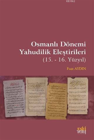 Osmanlı Dönemi Yahudilik Eleştirileri; (15. -16. Yüzyıl) | Fuat Aydın 